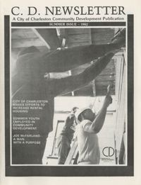 C. D. Newsletter, A City of Charleston Community Development Publication, Summer Issue - 1982