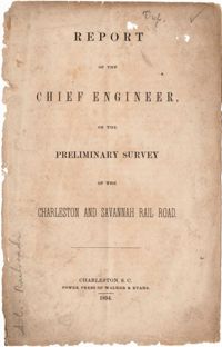 Report of the Chief Engineer on the Preliminary Survey of the Charleston and Savannah Rail Road