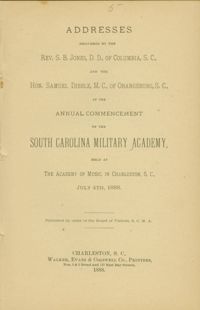 Addresses delivered by the Rev. S.B. Jones and the Hon. Samuel Dibble at the Annual Commencement of the South Carolina Military Academy,Addresses delivered by the Rev. S.B. Jones and the Hon. Samuel Dibble at the Annual Commencement of the South Carolina Military Academy