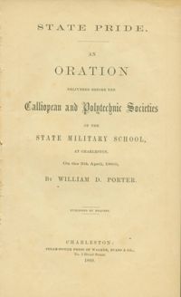 State Pride: An oration delivered before the Calliopean and Polytechnic Societies of the State Military School, at Charleston on the 5th April, 1860.