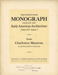 Some Charleston Mansions (White Pine Series of Architectural Monographs, vol. 14, no. 4)