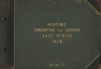 'Hunting, Tanganyika and Uganda, East Africa, 1928, Volume II'