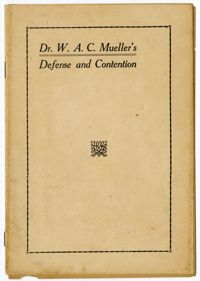 Dr. W. A. C. Mueller's Defense and Contention