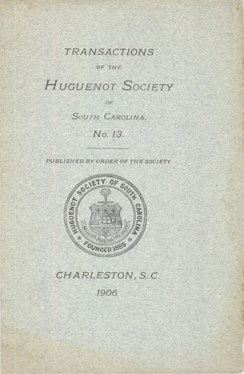 Transactions Of The Huguenot Society Of South Carolina No.13 ...